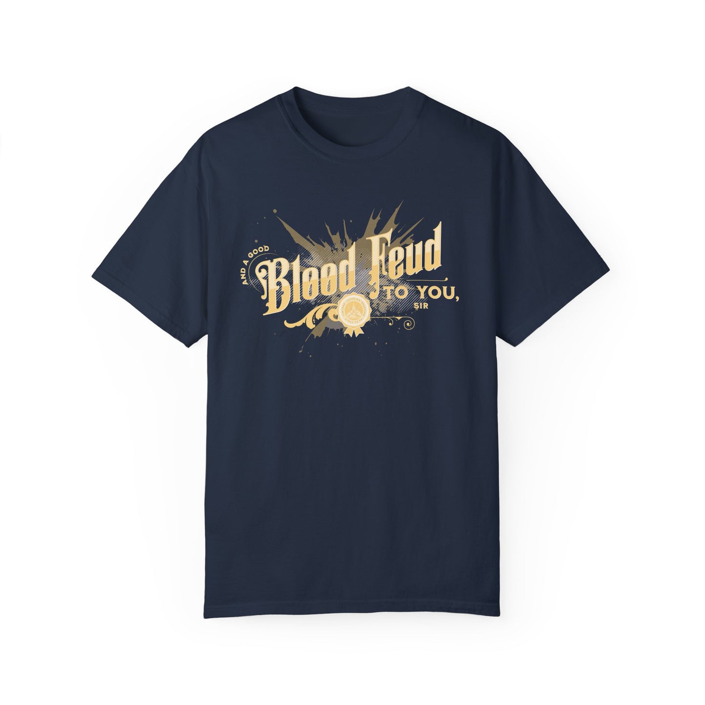 T-Shirt: And a Good Blood Feud to You, Sir