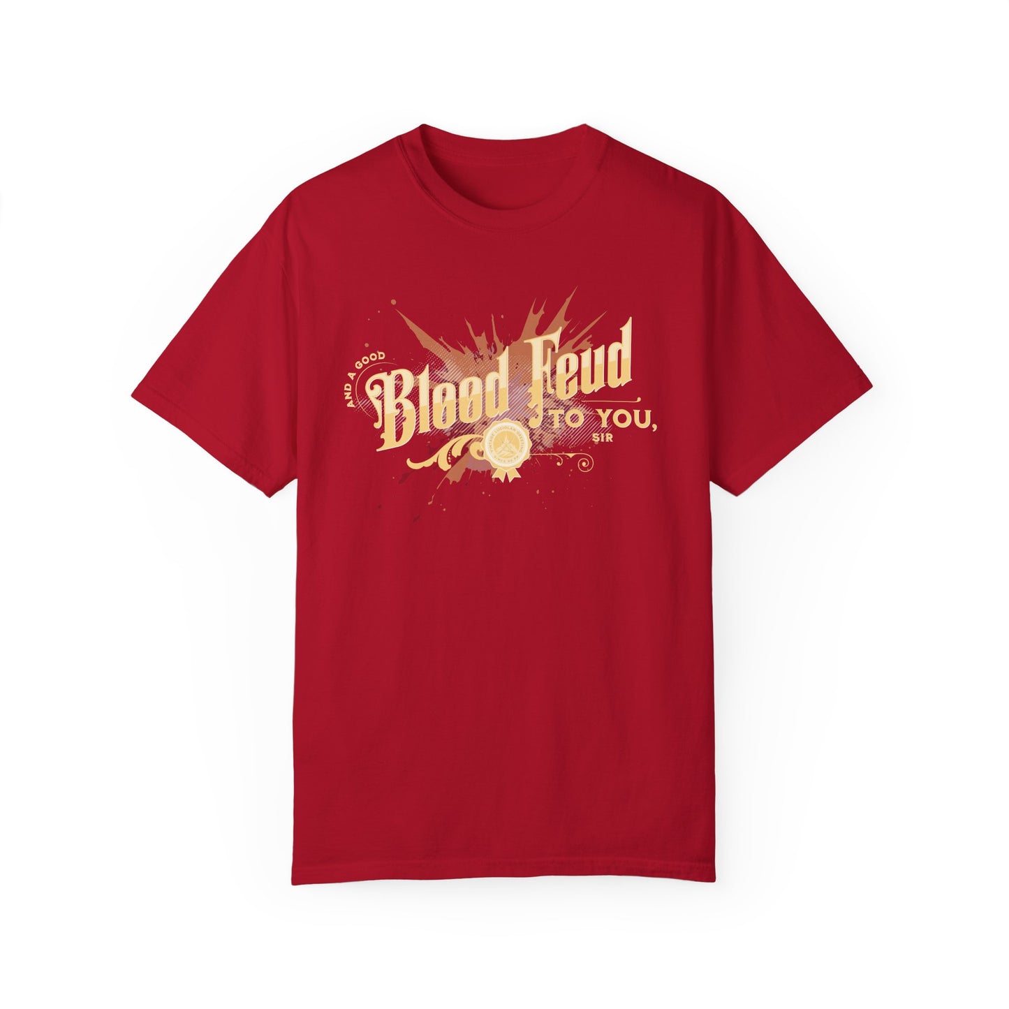 T-Shirt: And a Good Blood Feud to You, Sir