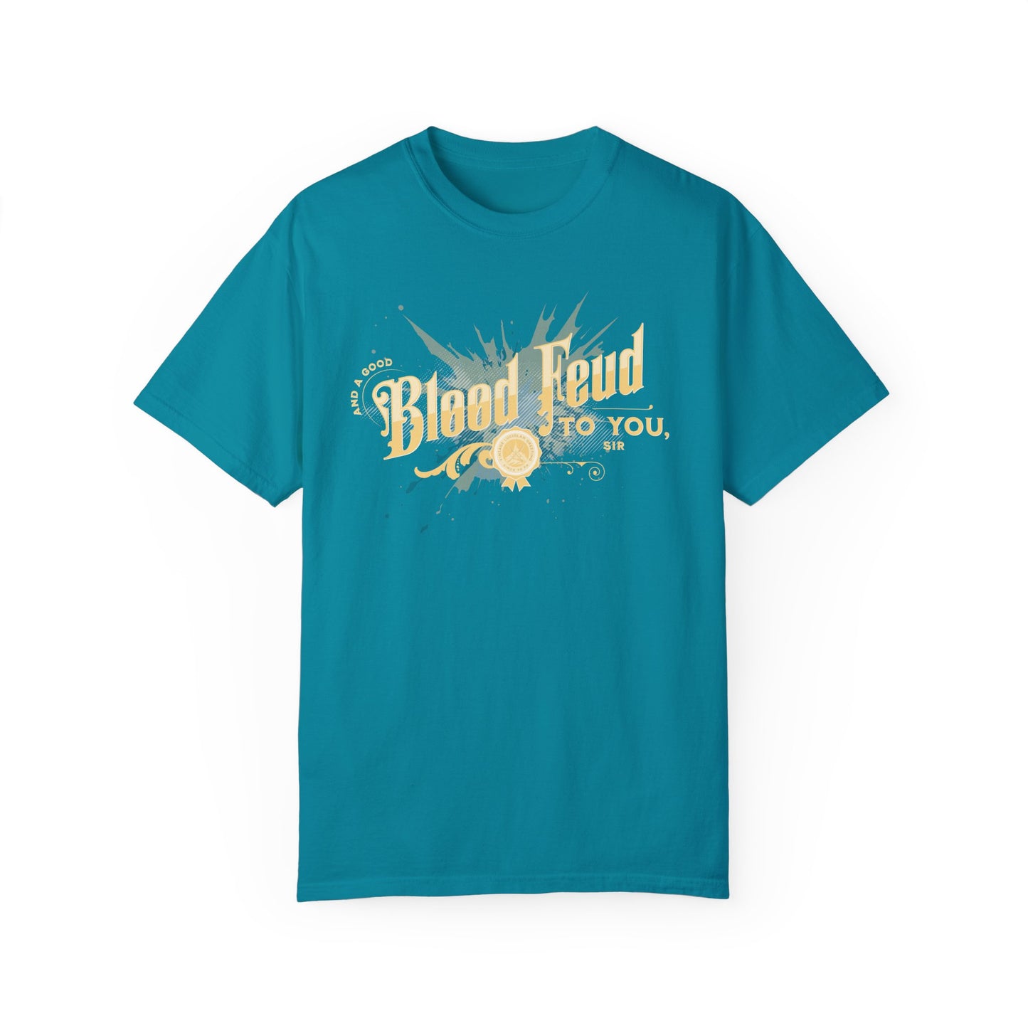 T-Shirt: And a Good Blood Feud to You, Sir