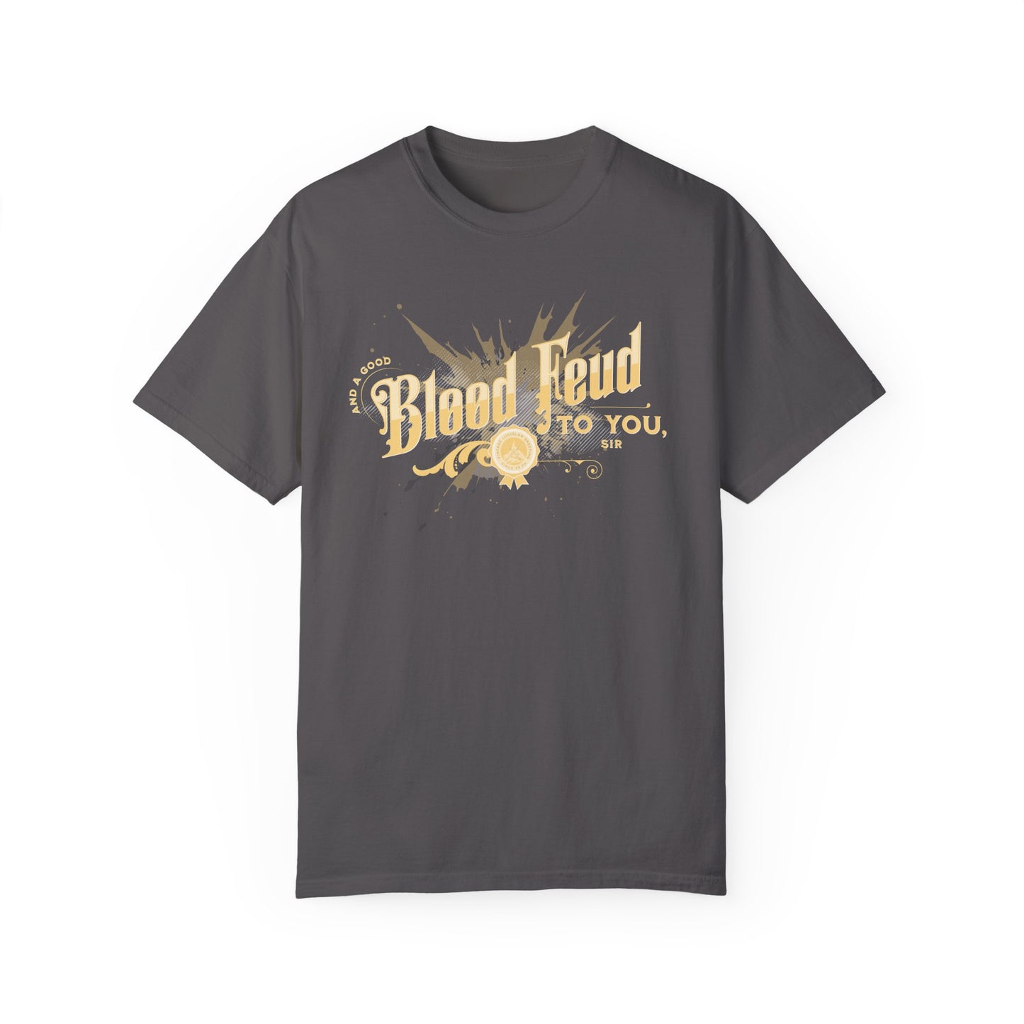 T-Shirt: And a Good Blood Feud to You, Sir