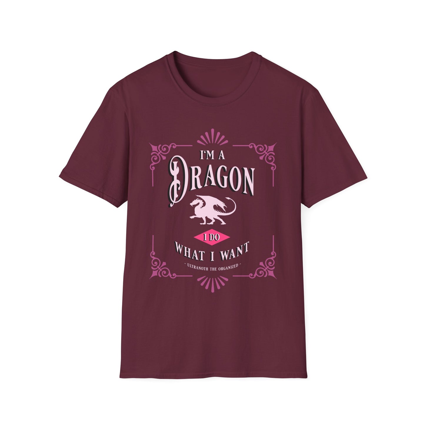 T-SHIRT: I'm a Dragon. I Do What I Want. - Ultranoth the Organized (PINK DESIGN)