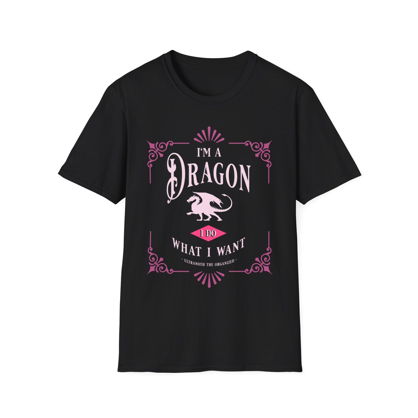 T-SHIRT: I'm a Dragon. I Do What I Want. - Ultranoth the Organized (PINK DESIGN)