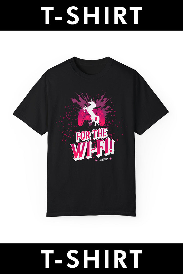 T-Shirt: For The Wi-Fi! (HOT PINK VERSION)