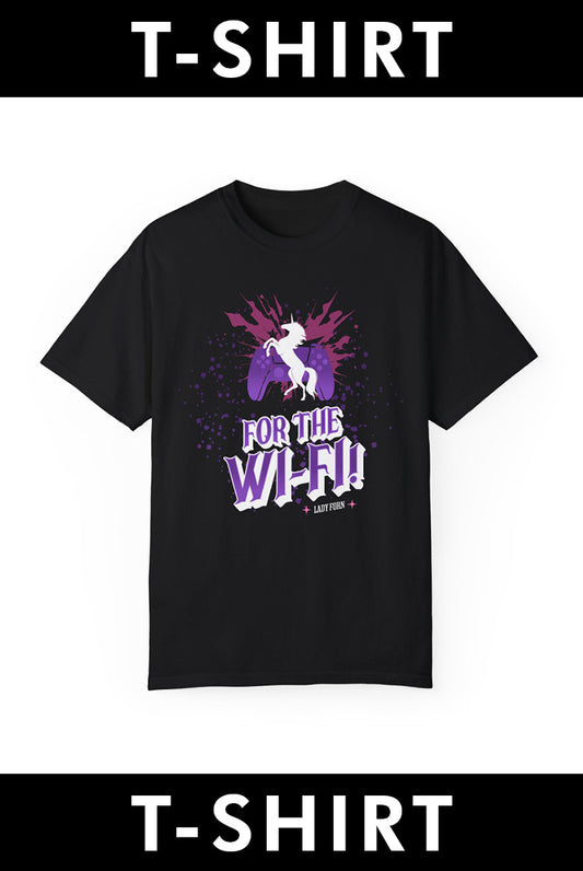 T-Shirt: For The Wi-Fi! (PURPLE VERSION)