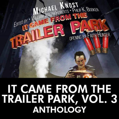 PRINT: It Came From the Trailer Park, Volume III (SIGNED Paperback)